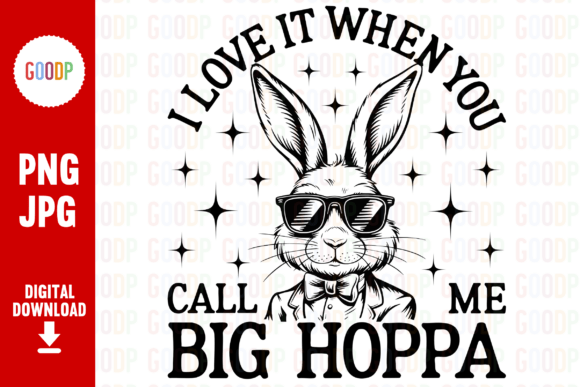 Download I Love It when You Call Me Big Hoppa Png - Big hoppa png Collection